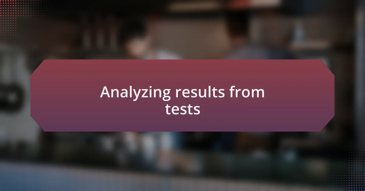 Analyzing results from tests