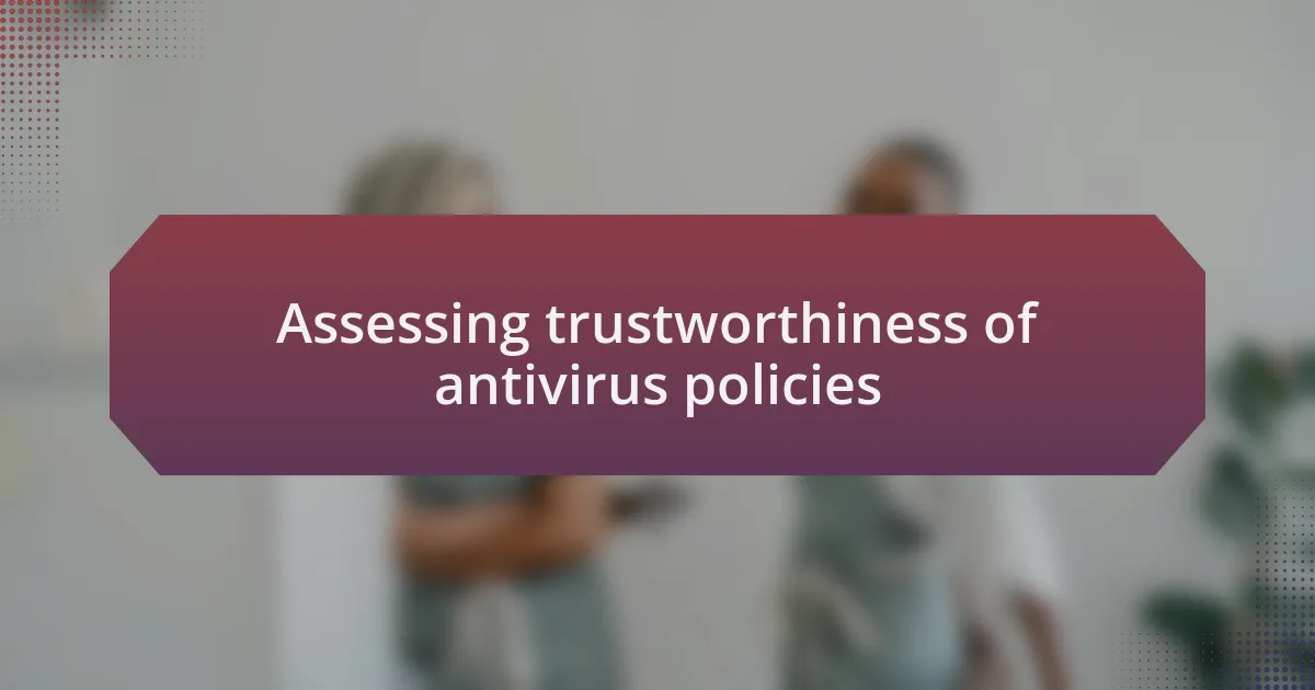Assessing trustworthiness of antivirus policies