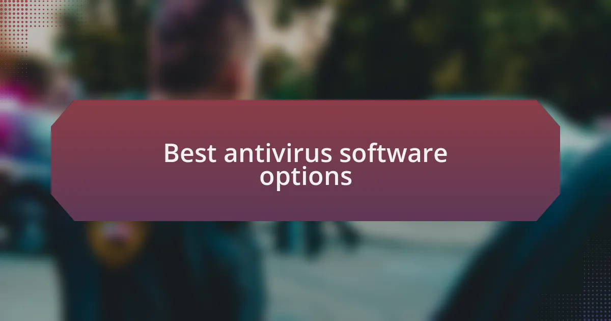 Best antivirus software options