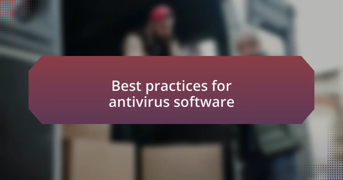 Best practices for antivirus software
