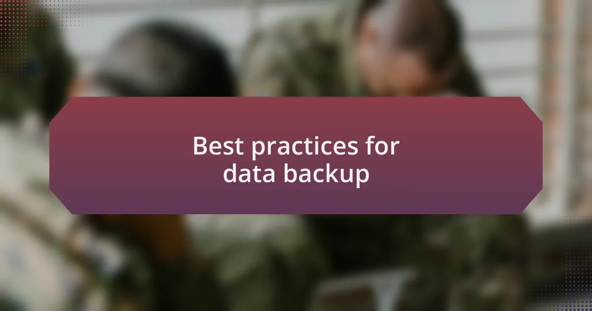 Best practices for data backup