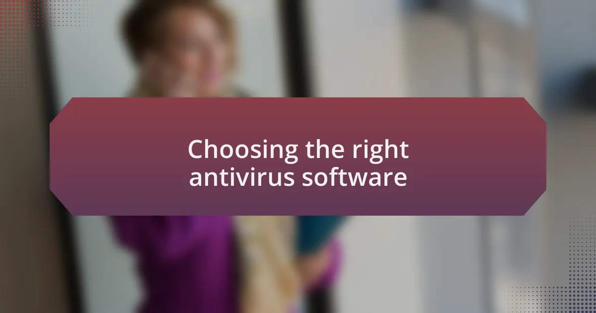 Choosing the right antivirus software