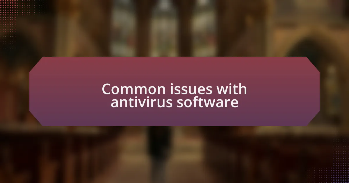 Common issues with antivirus software