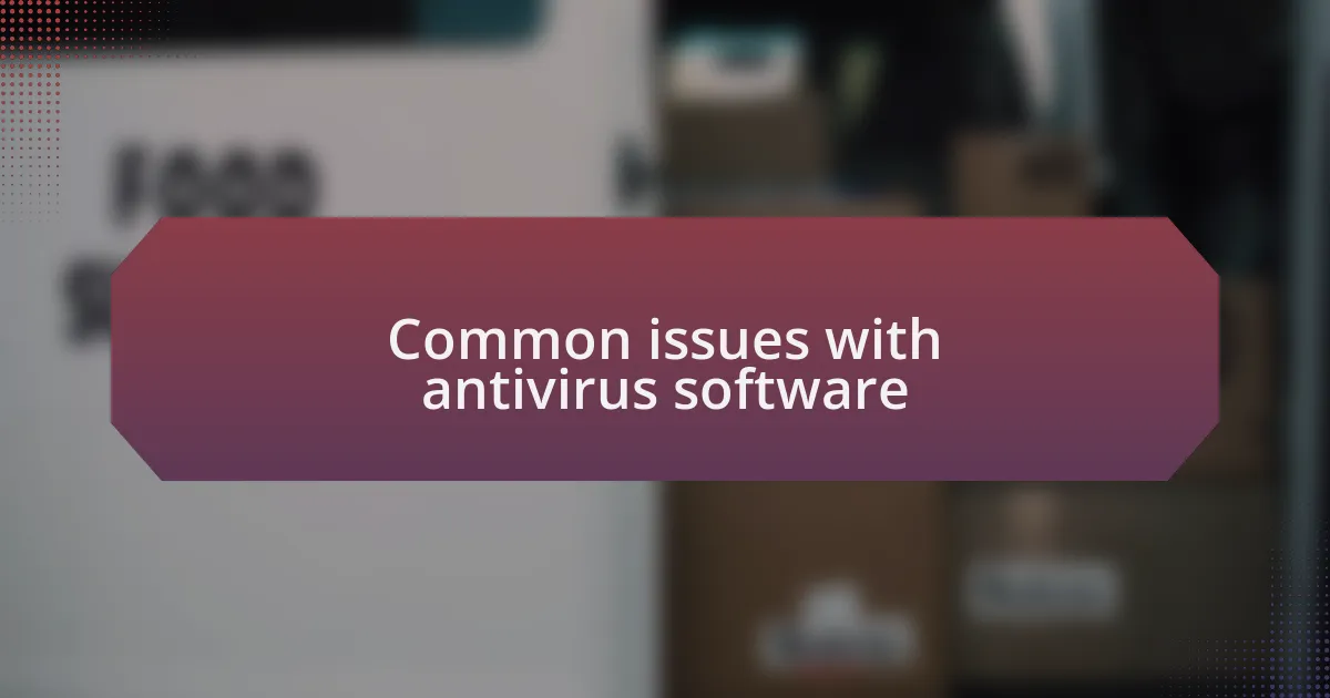Common issues with antivirus software
