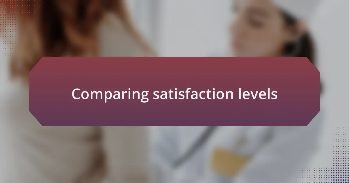 Comparing satisfaction levels
