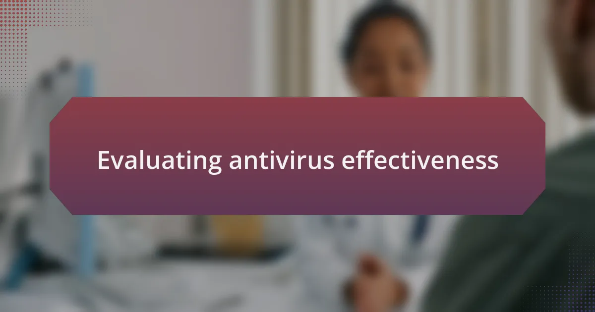 Evaluating antivirus effectiveness