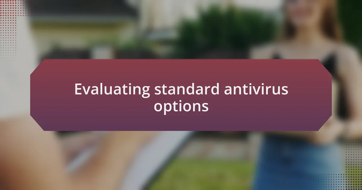 Evaluating standard antivirus options
