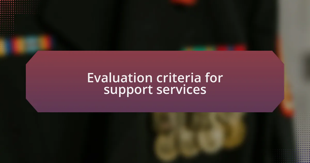 Evaluation criteria for support services