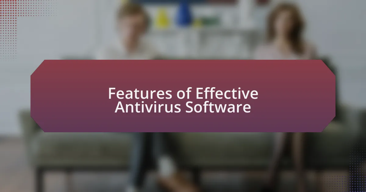 Features of Effective Antivirus Software
