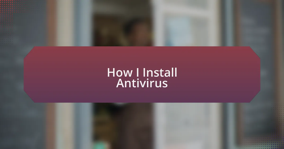 How I Install Antivirus