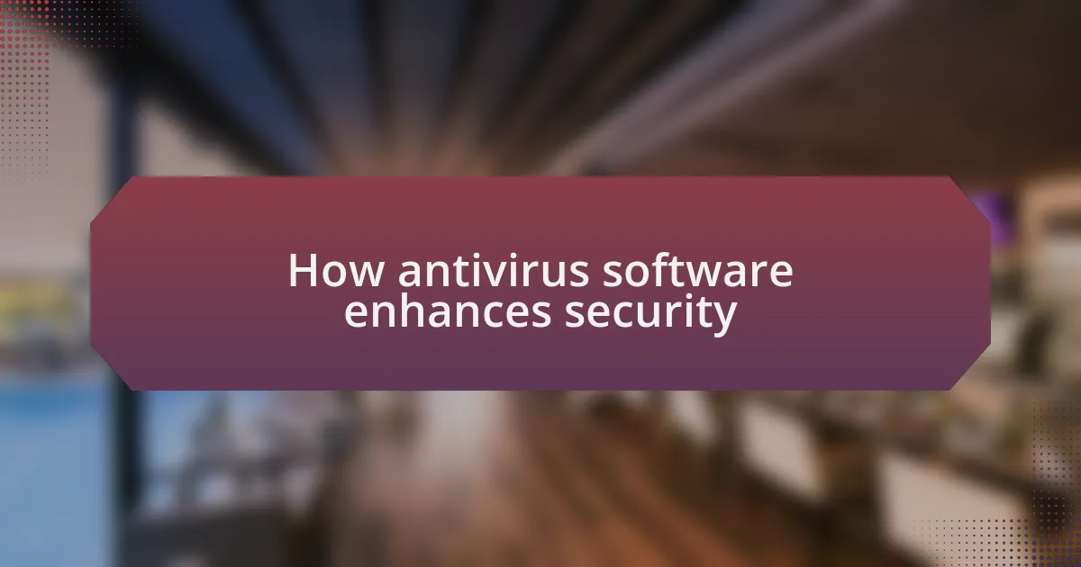 How antivirus software enhances security