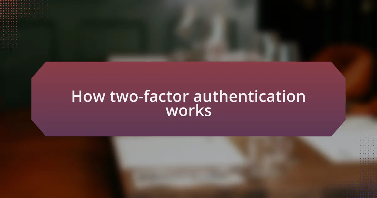 How two-factor authentication works