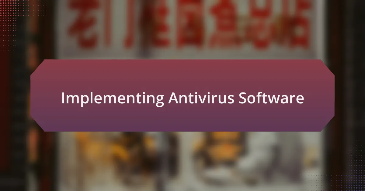 Implementing Antivirus Software