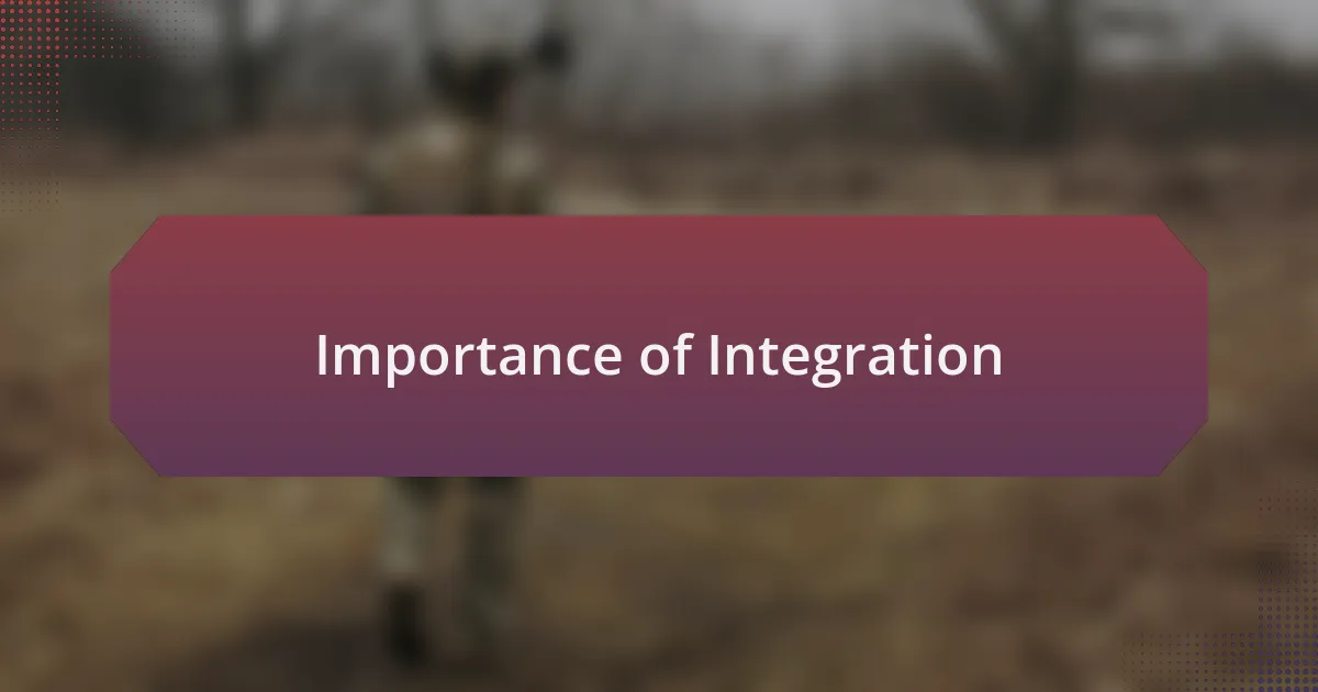 Importance of Integration