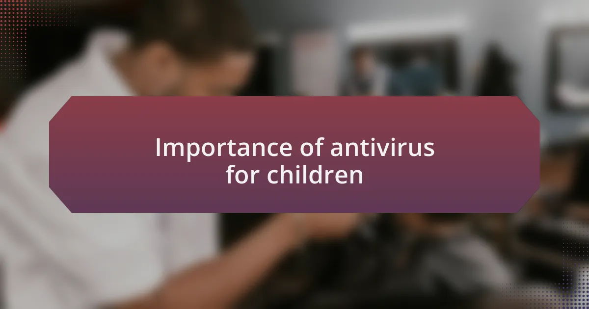 Importance of antivirus for children