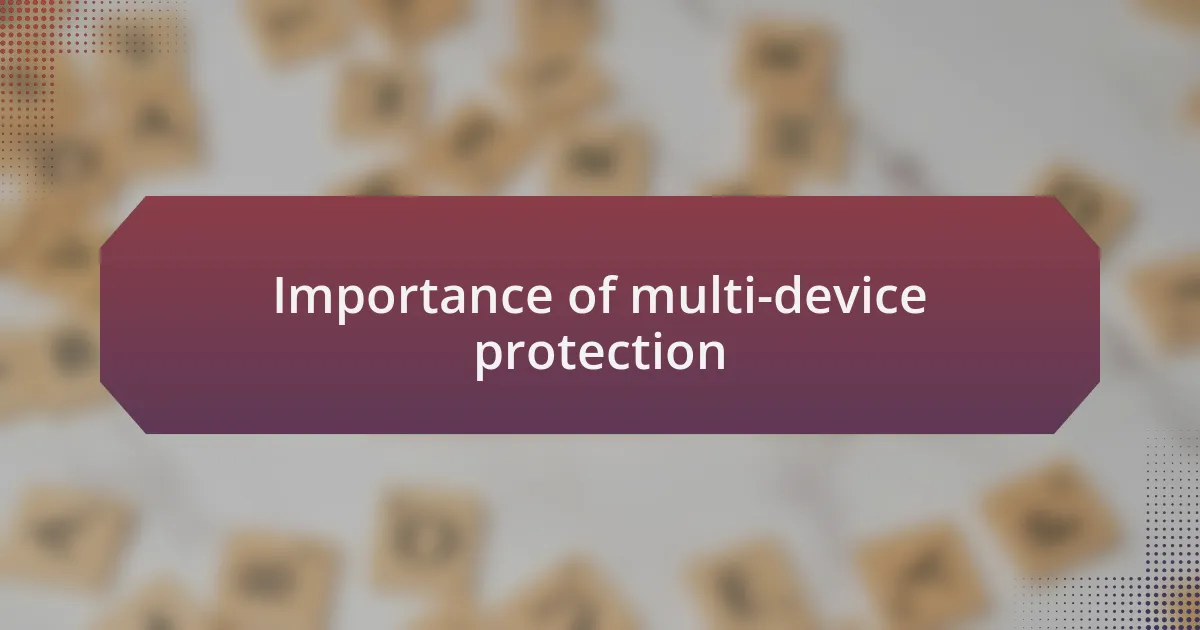 Importance of multi-device protection