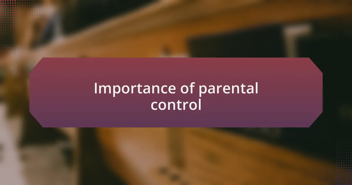 Importance of parental control