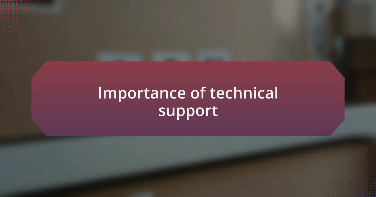 Importance of technical support