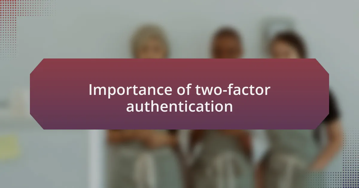 Importance of two-factor authentication