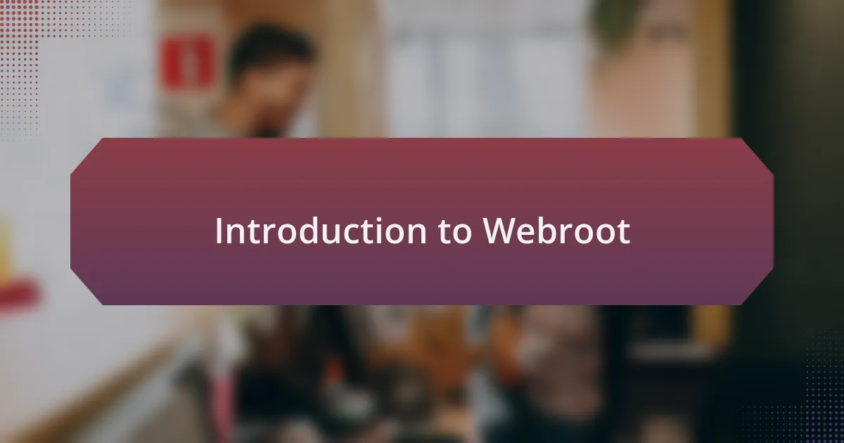 Introduction to Webroot