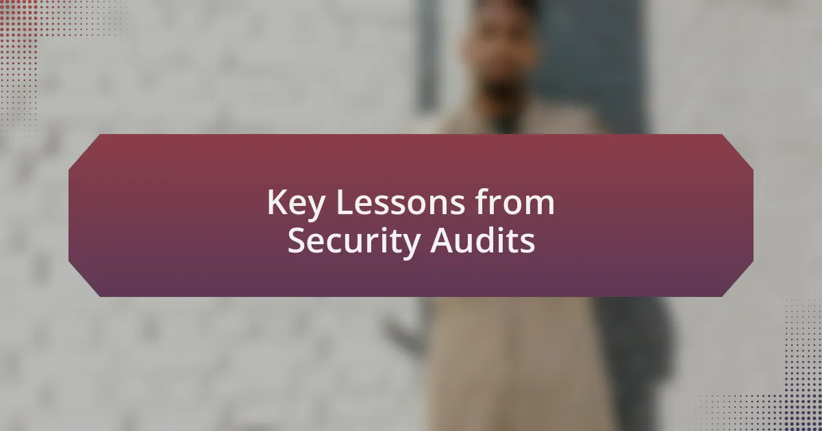 Key Lessons from Security Audits