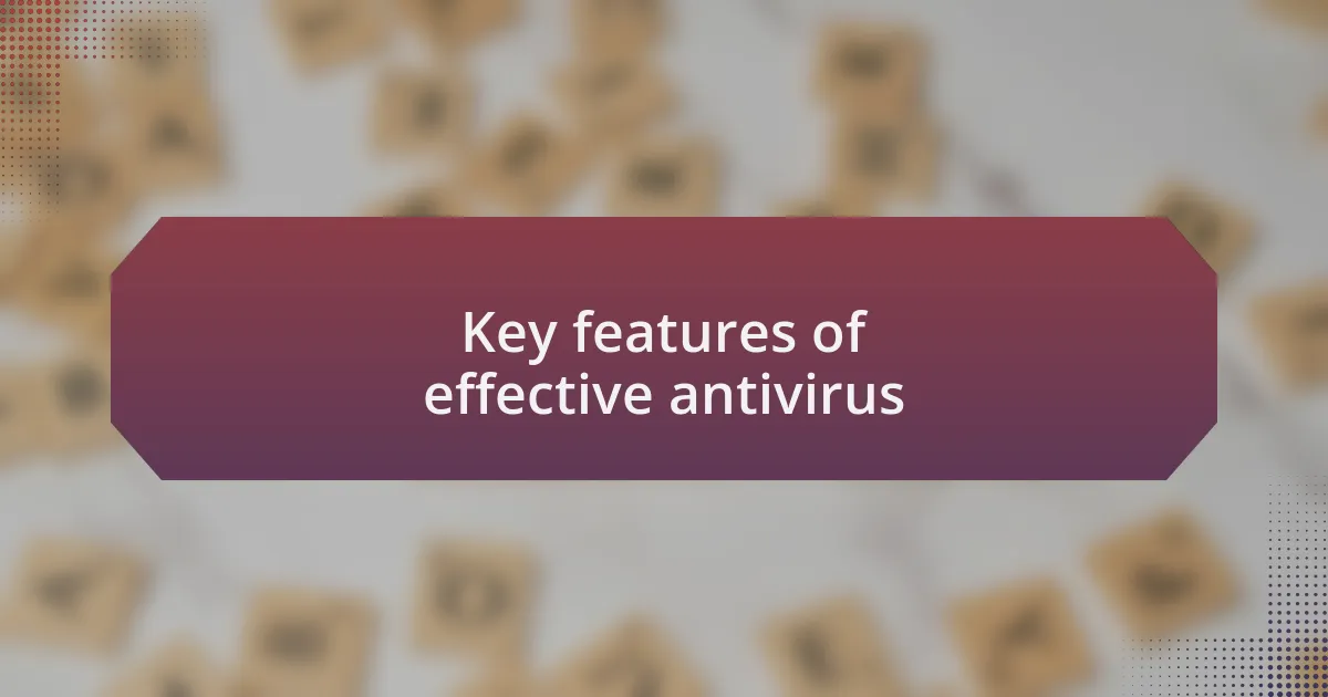Key features of effective antivirus