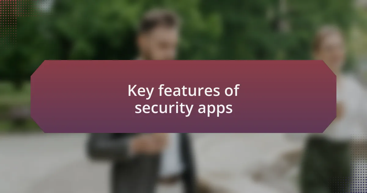 Key features of security apps