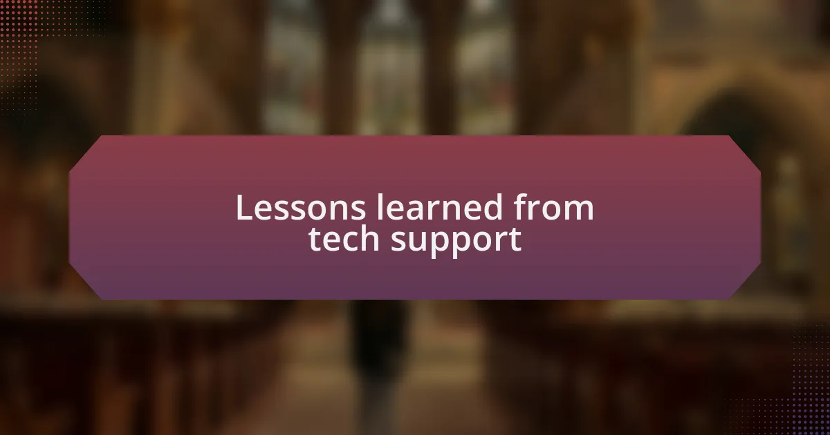 Lessons learned from tech support