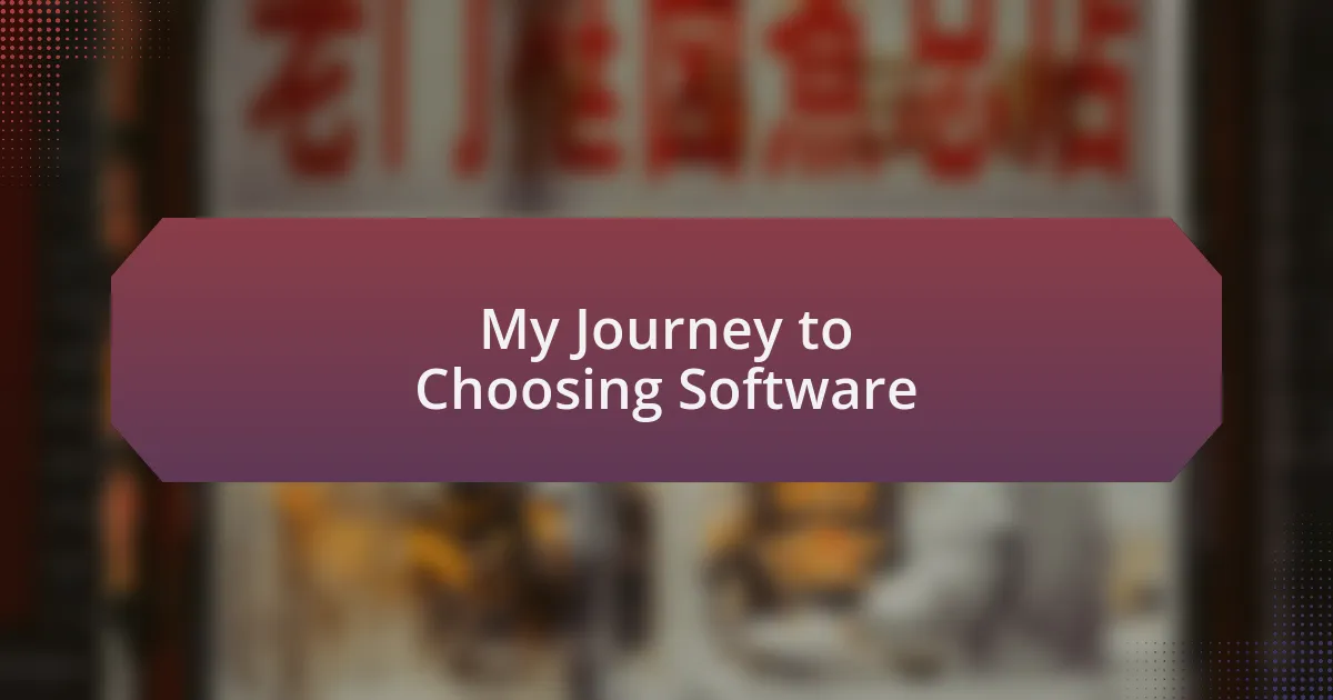 My Journey to Choosing Software