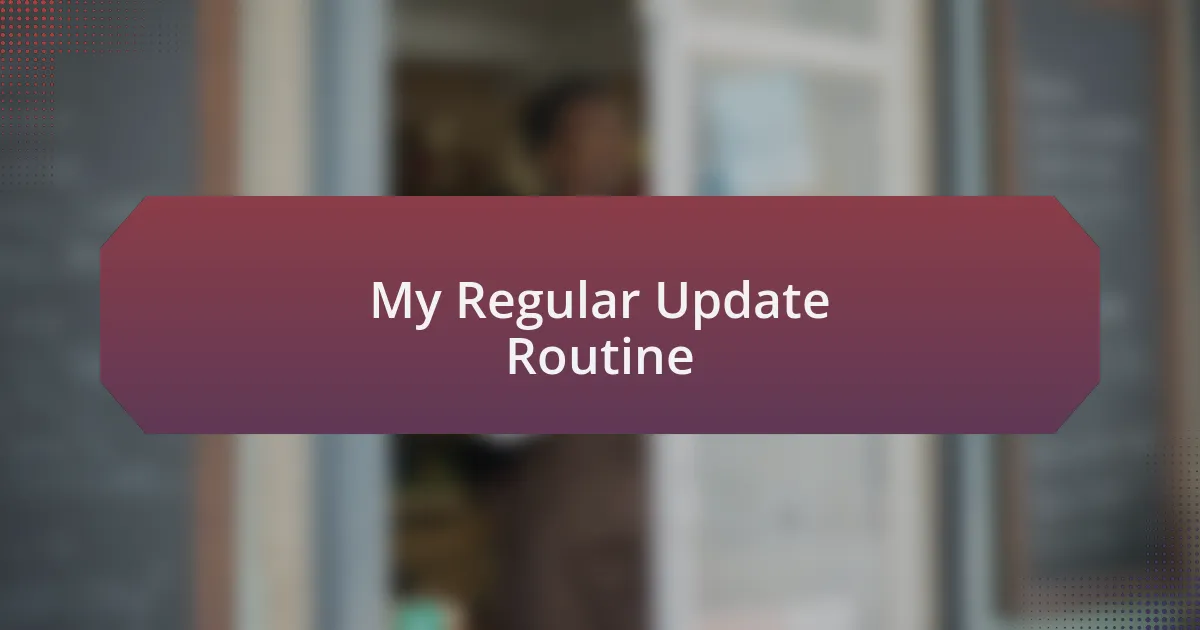 My Regular Update Routine