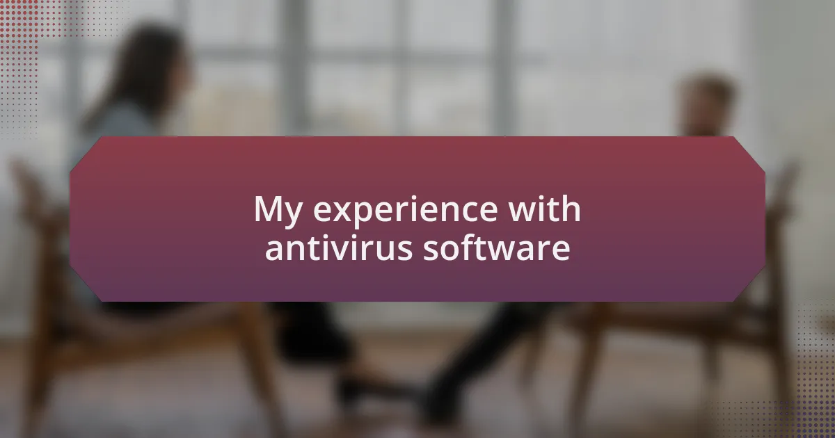 My experience with antivirus software