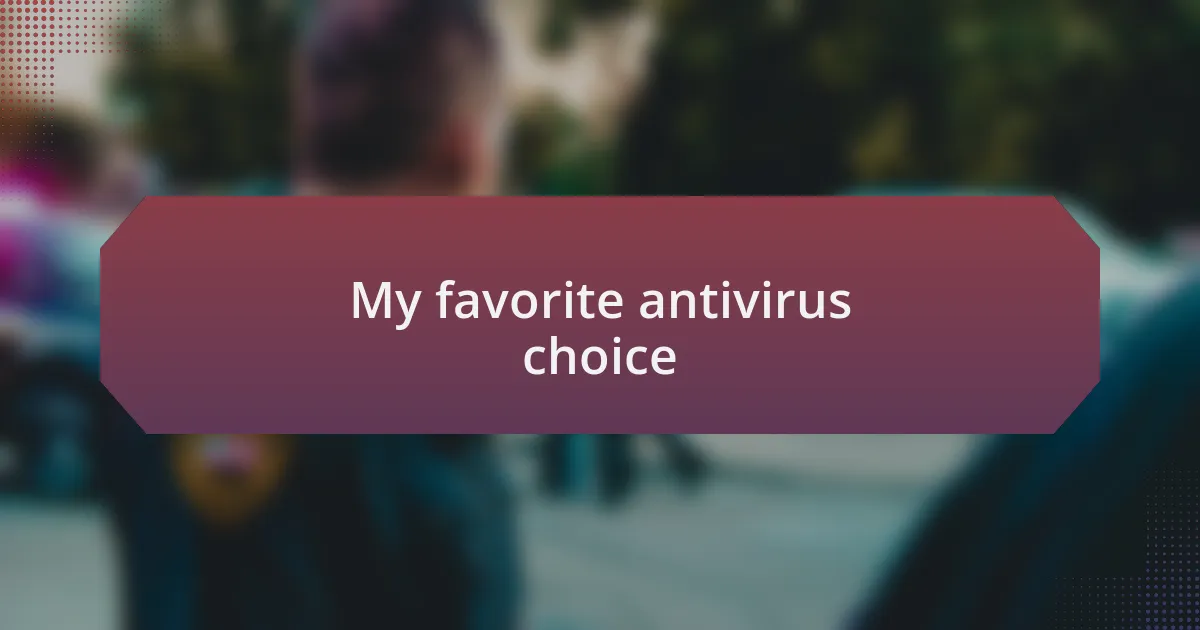 My favorite antivirus choice
