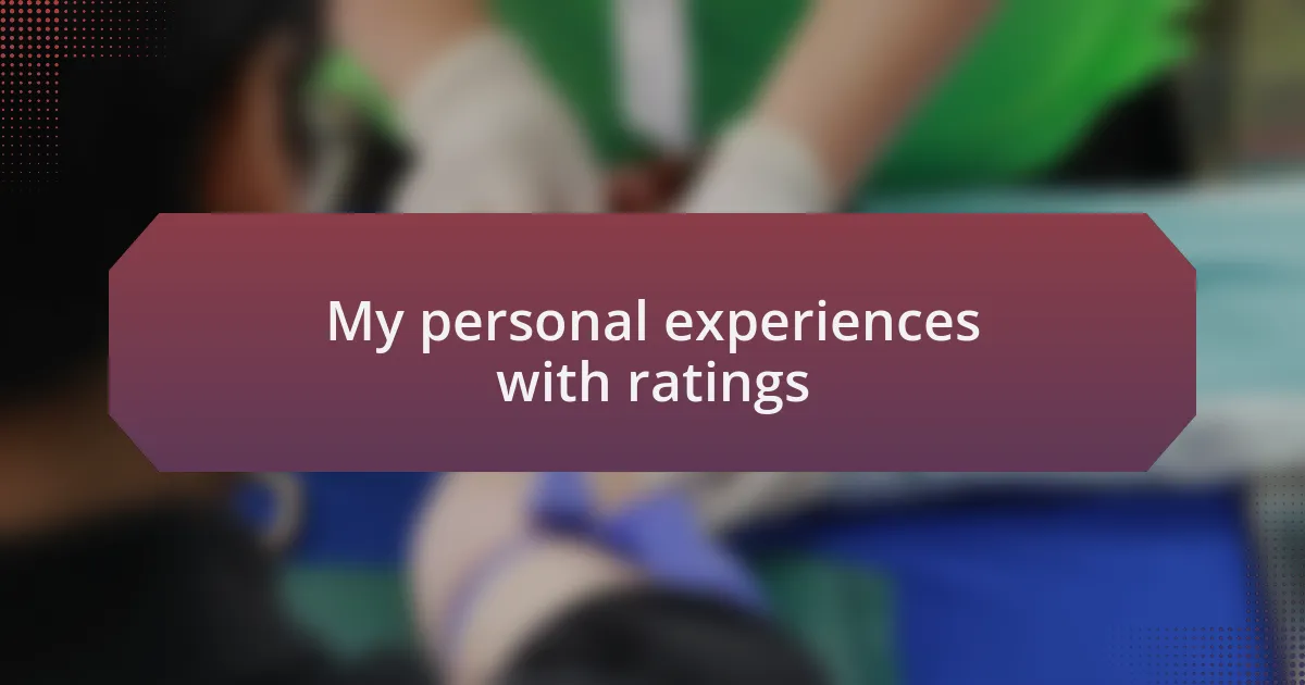 My personal experiences with ratings