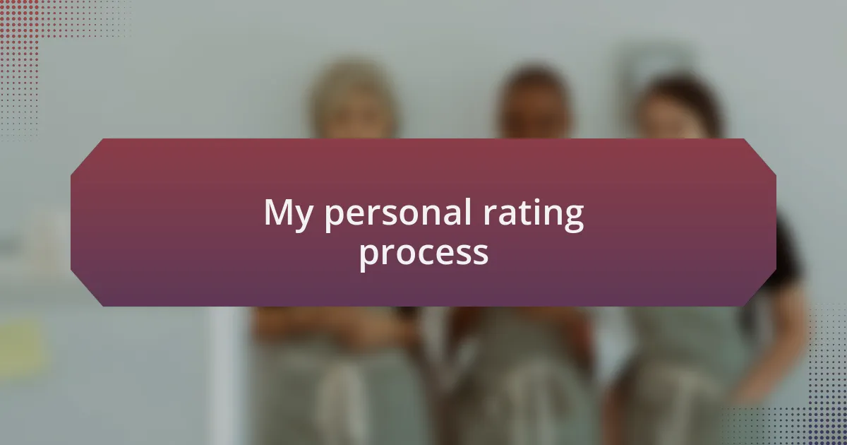 My personal rating process