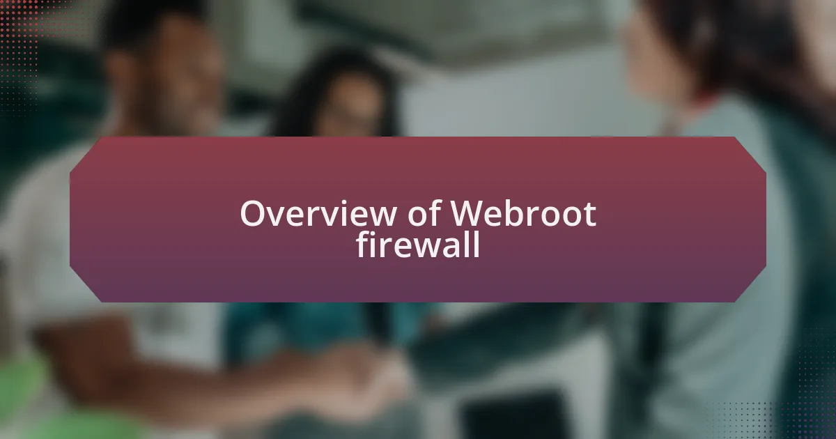 Overview of Webroot firewall