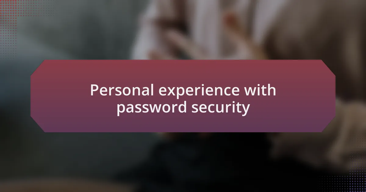 Personal experience with password security