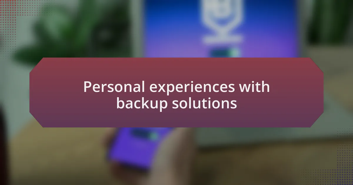 Personal experiences with backup solutions