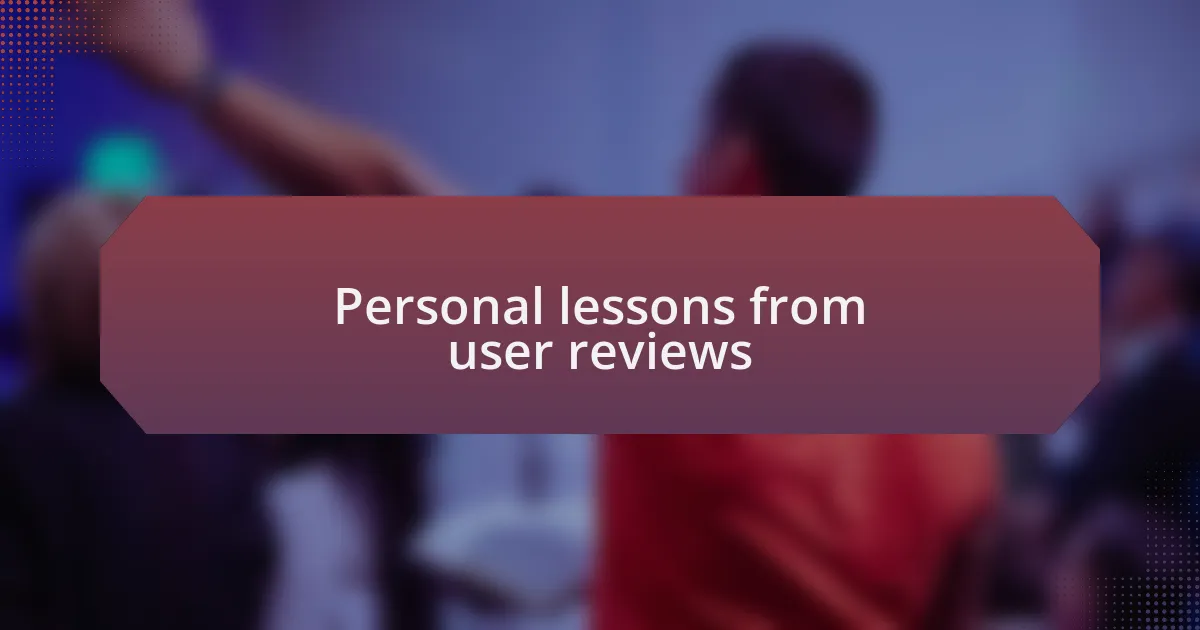 Personal lessons from user reviews