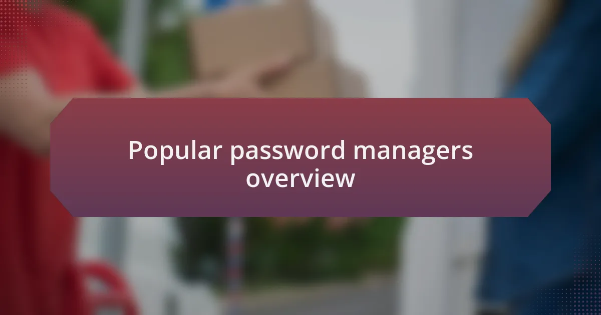 Popular password managers overview