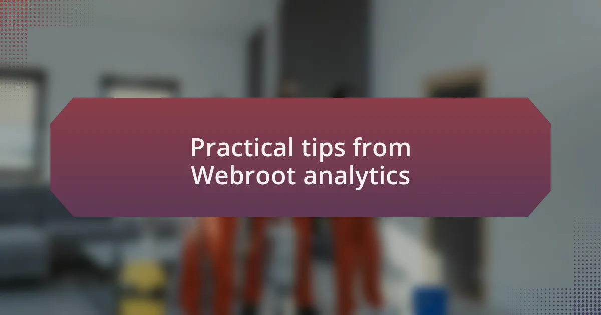 Practical tips from Webroot analytics