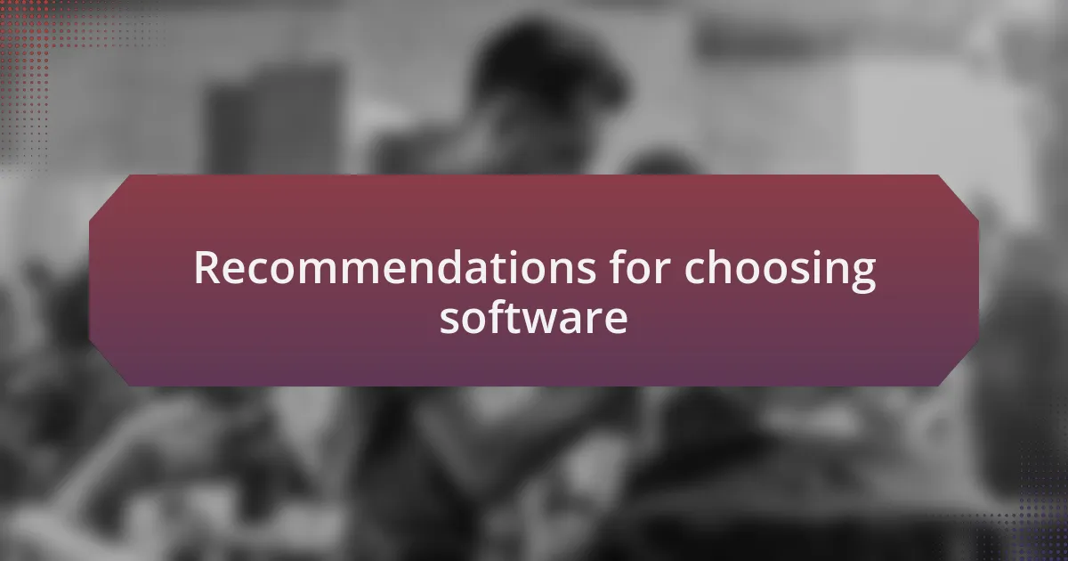 Recommendations for choosing software