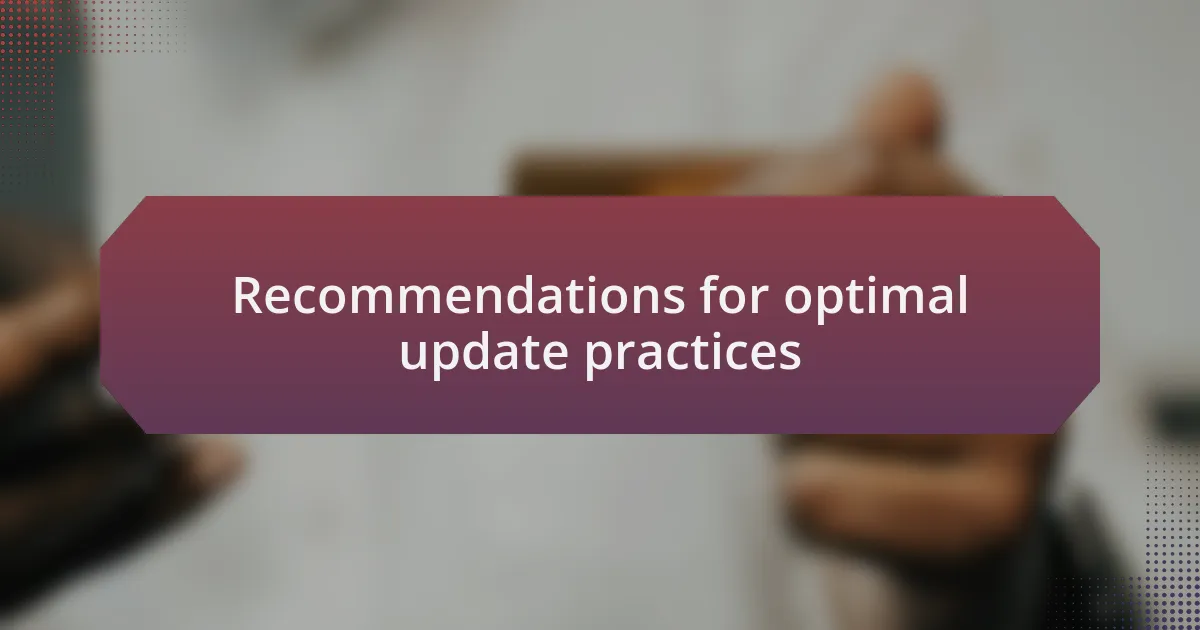 Recommendations for optimal update practices