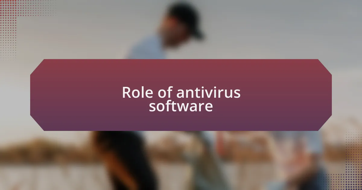 Role of antivirus software