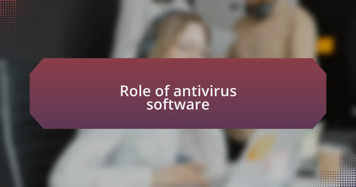 Role of antivirus software