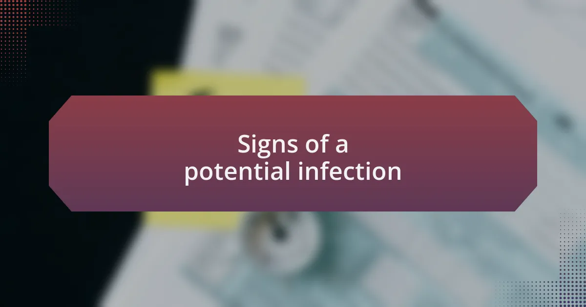 Signs of a potential infection