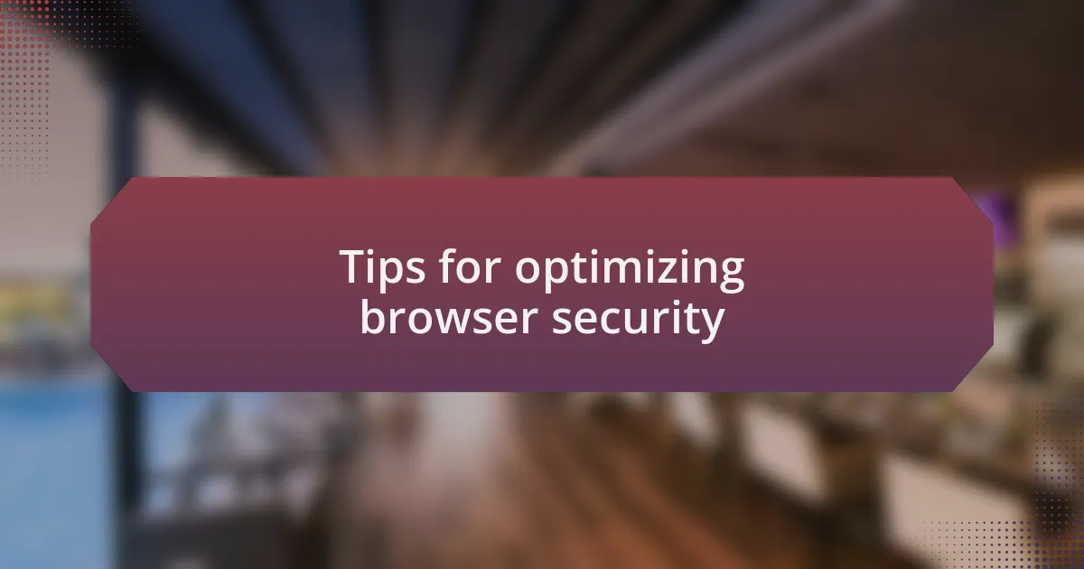 Tips for optimizing browser security