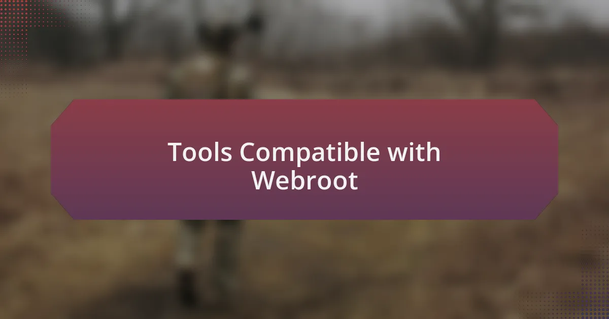 Tools Compatible with Webroot