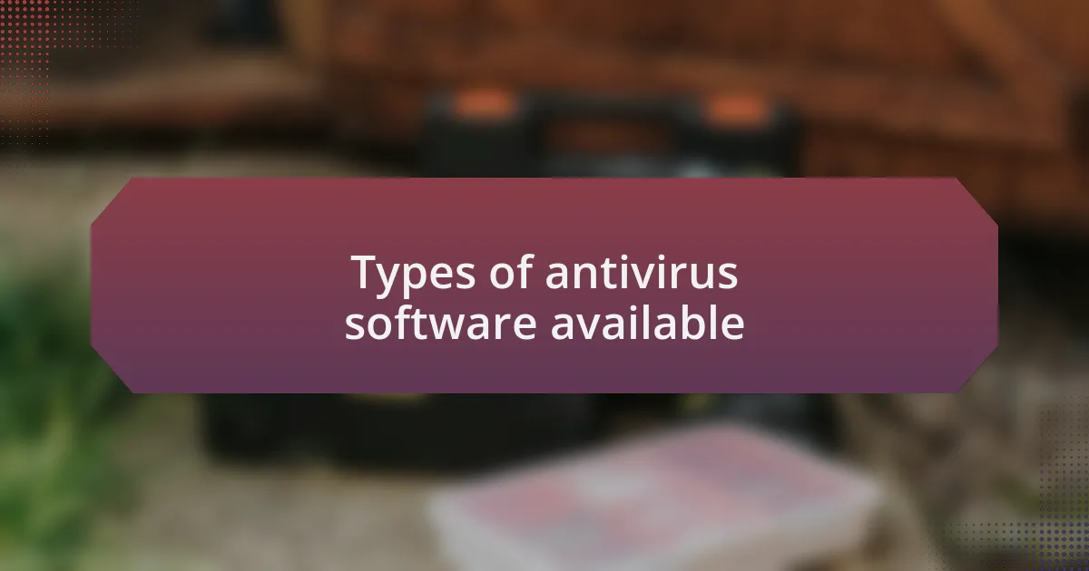 Types of antivirus software available