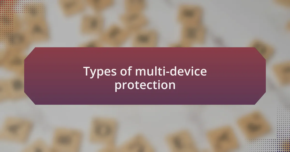 Types of multi-device protection