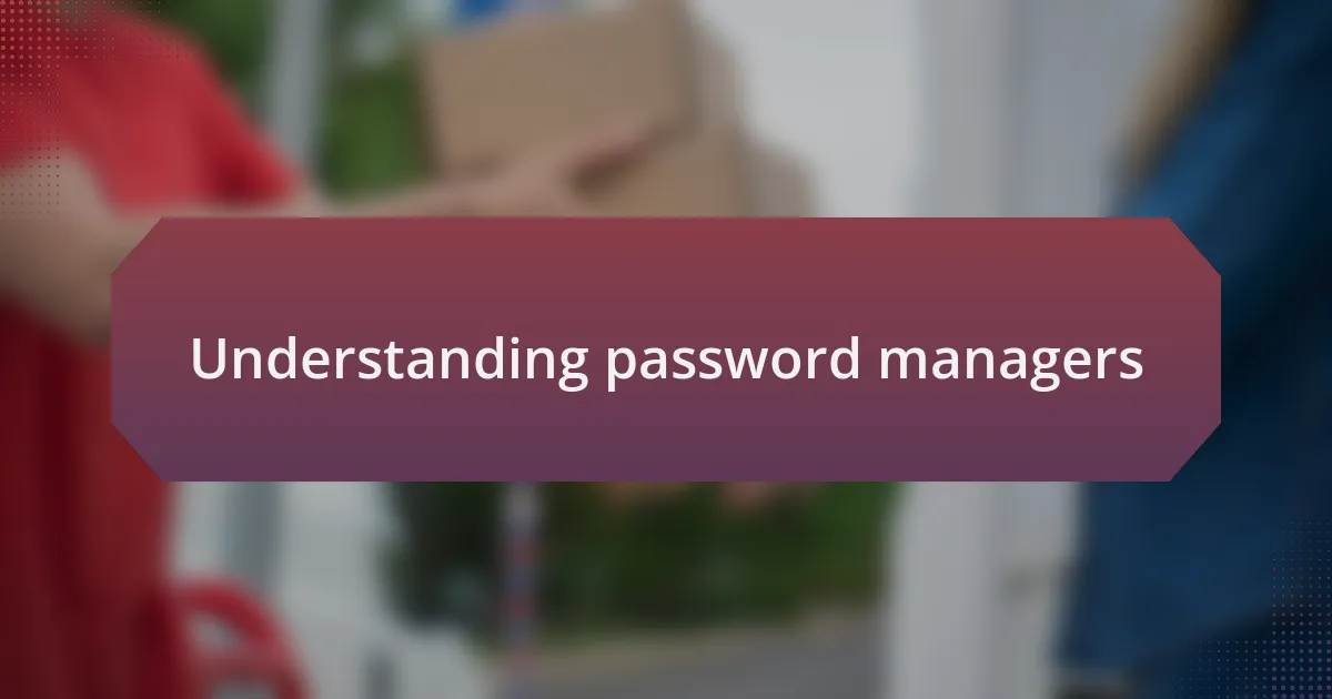 Understanding password managers